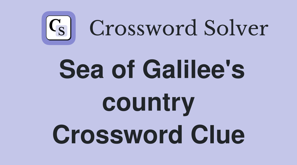 Sea of Galilee's country Crossword Clue