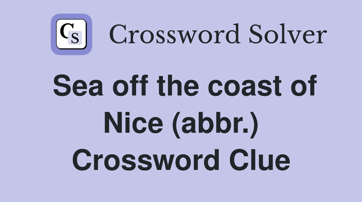 Sea off the coast of Nice (abbr.) Crossword Clue