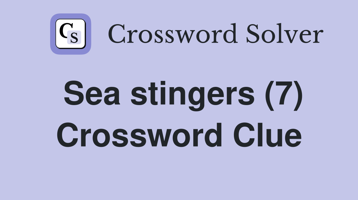 Sea stingers (7) Crossword Clue