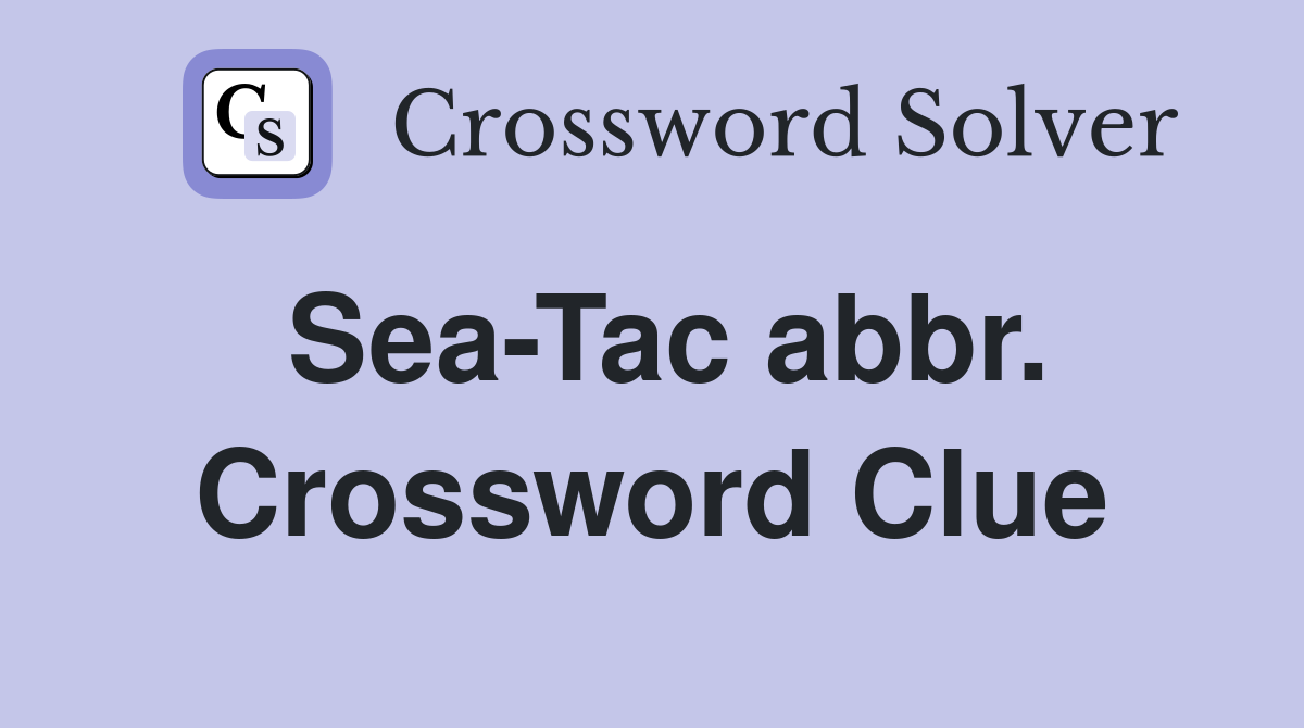 Sea-Tac abbr. Crossword Clue