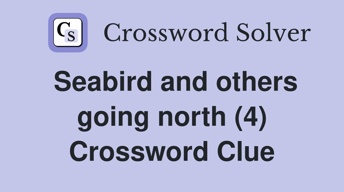 Seabird and others going north (4) Crossword Clue