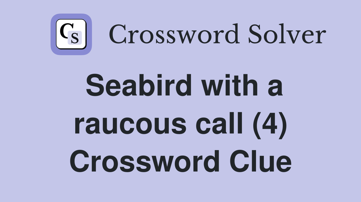 Seabird with a raucous call (4) Crossword Clue