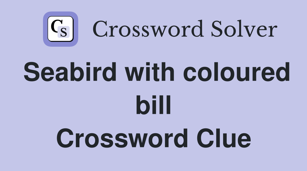 Seabird with coloured bill Crossword Clue