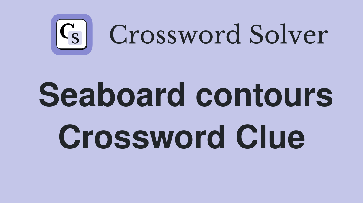 Seaboard contours Crossword Clue