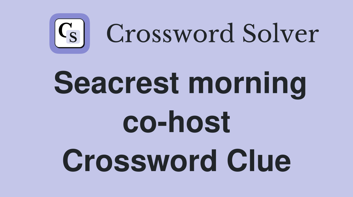 Seacrest morning co-host Crossword Clue