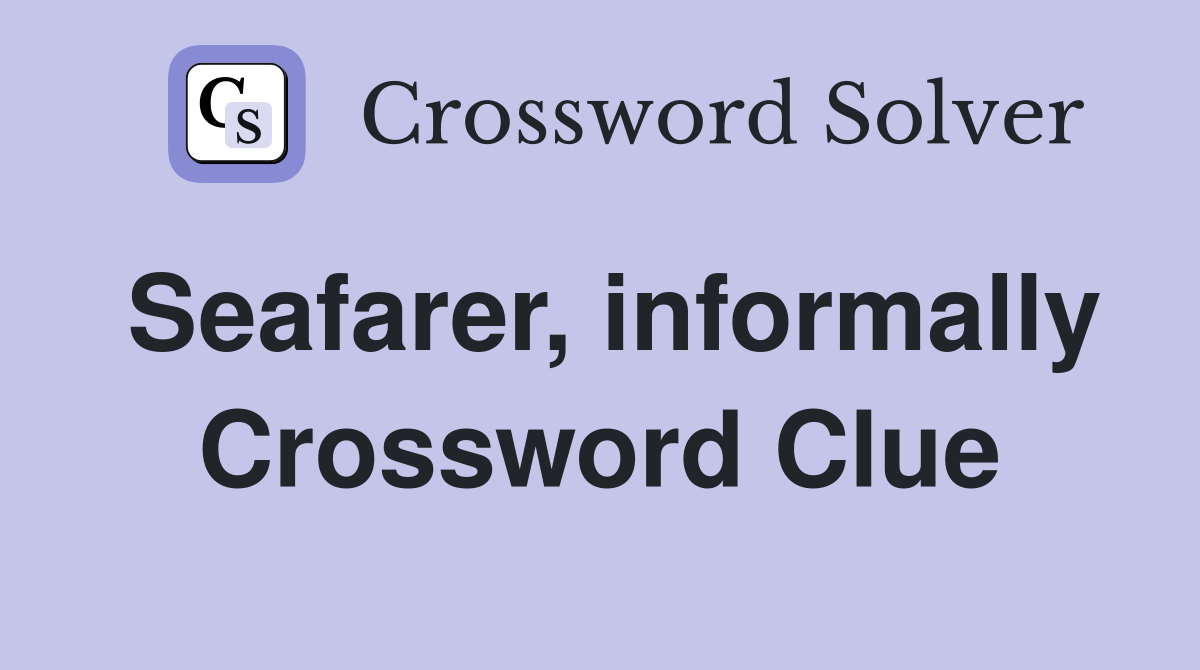 Seafarer, informally Crossword Clue