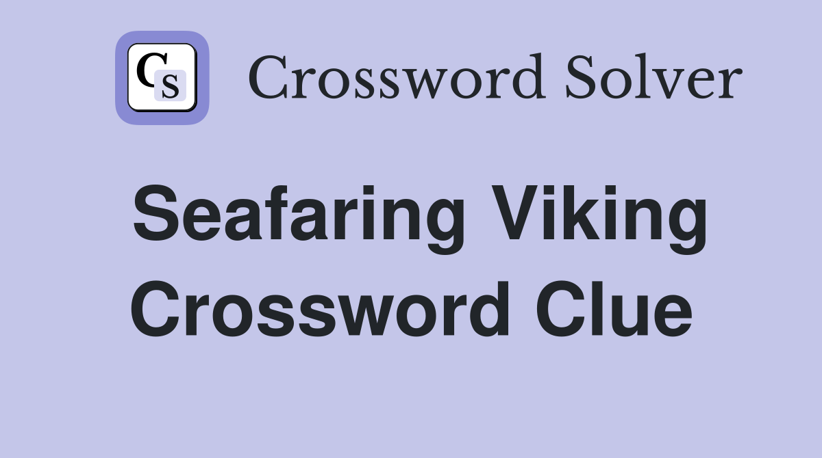 Seafaring Viking Crossword Clue