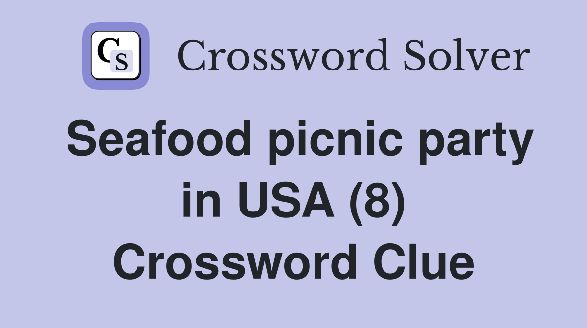 Seafood picnic party in USA (8) Crossword Clue
