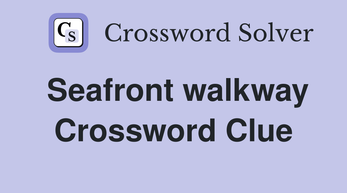 Seafront walkway Crossword Clue