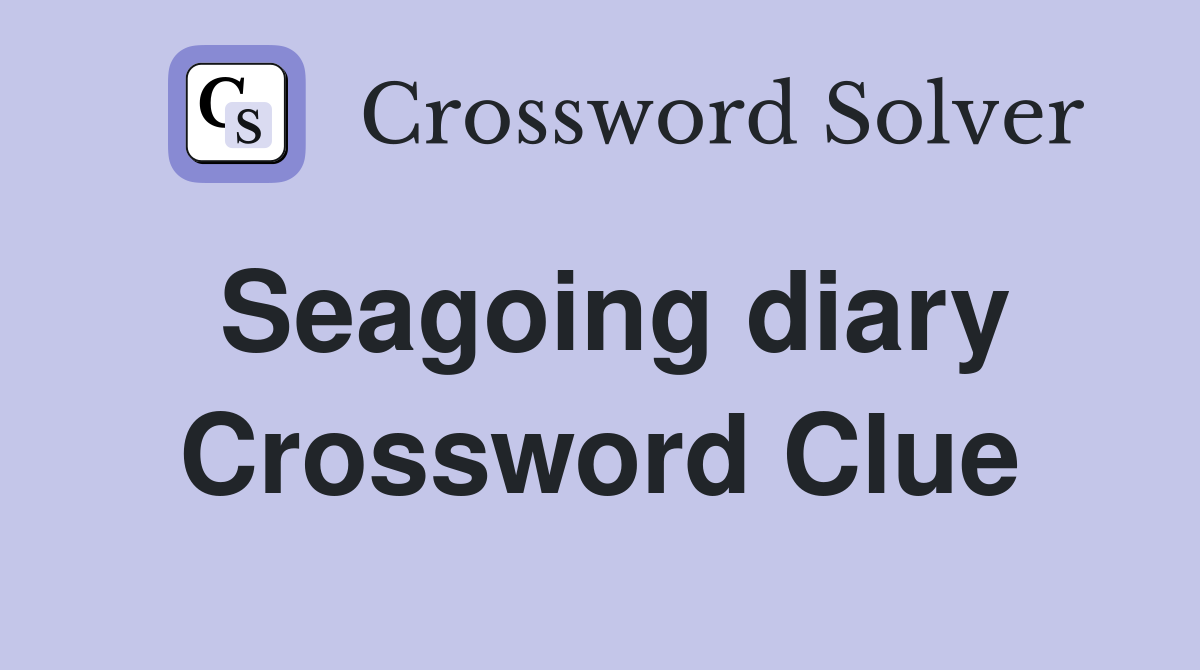 Seagoing diary Crossword Clue