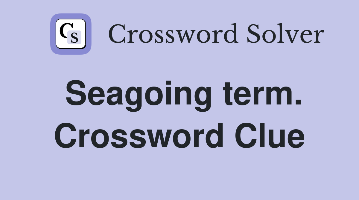 Seagoing term. Crossword Clue