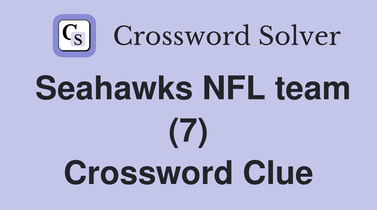 Seahawks NFL team (7) Crossword Clue