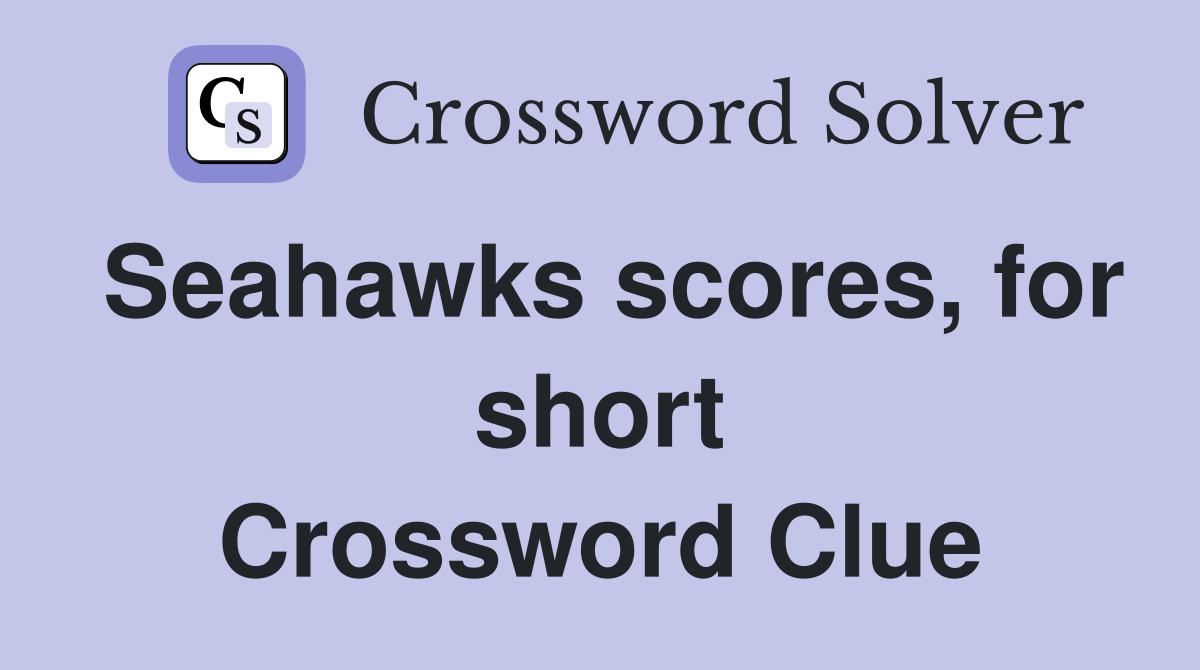 Seahawks scores, for short Crossword Clue