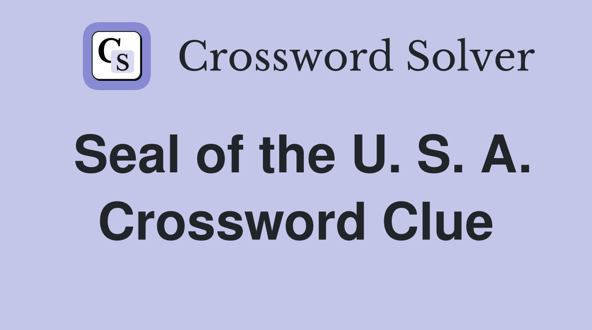 Seal of the U. S. A. Crossword Clue