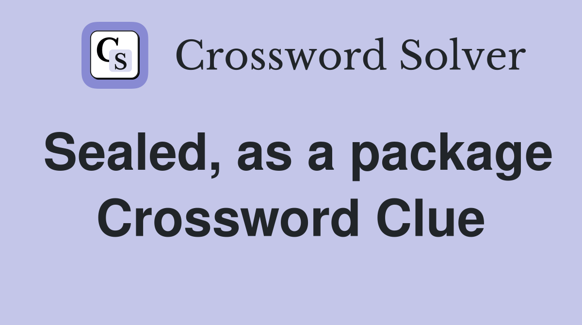 Sealed, as a package Crossword Clue
