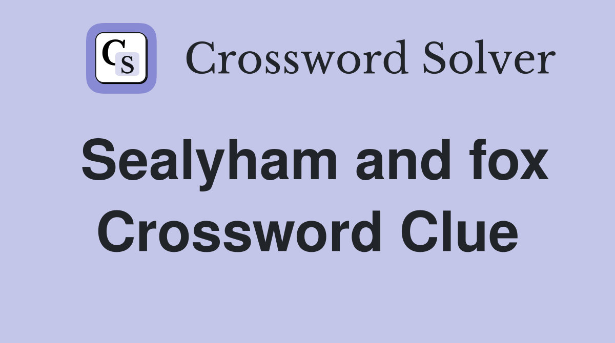 Sealyham and fox Crossword Clue