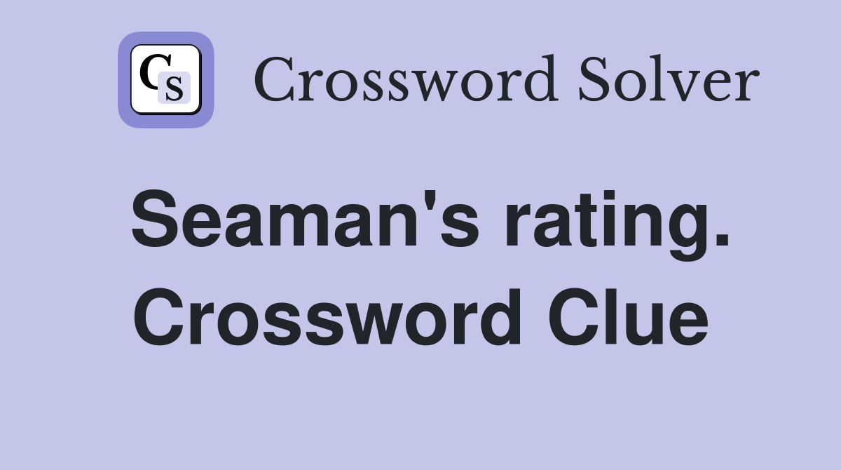 Seaman's rating. Crossword Clue