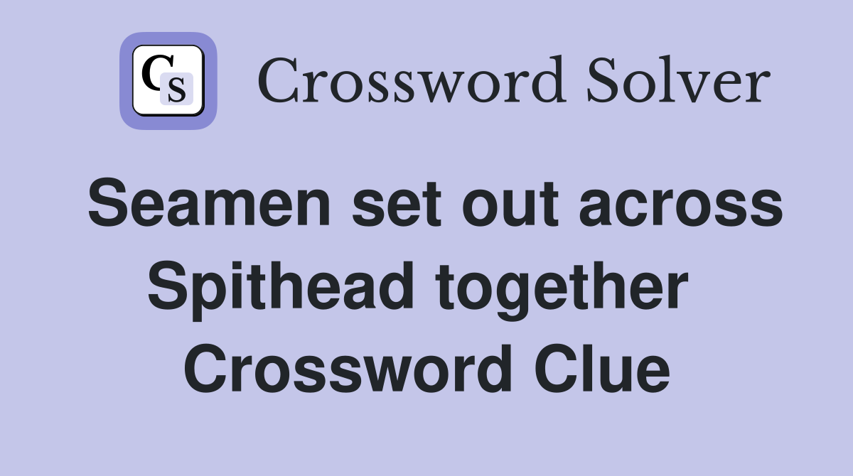 Seamen set out across Spithead together  Crossword Clue
