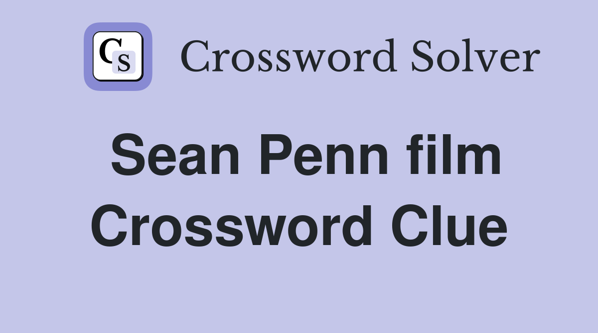 Sean Penn film Crossword Clue