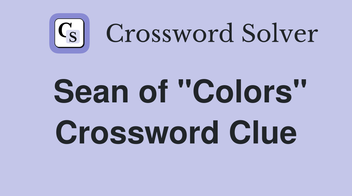 Sean of "Colors" Crossword Clue