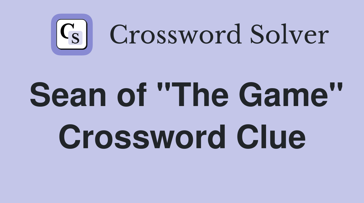 Sean of "The Game" Crossword Clue