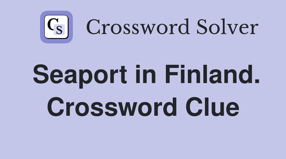 Seaport in Finland. Crossword Clue