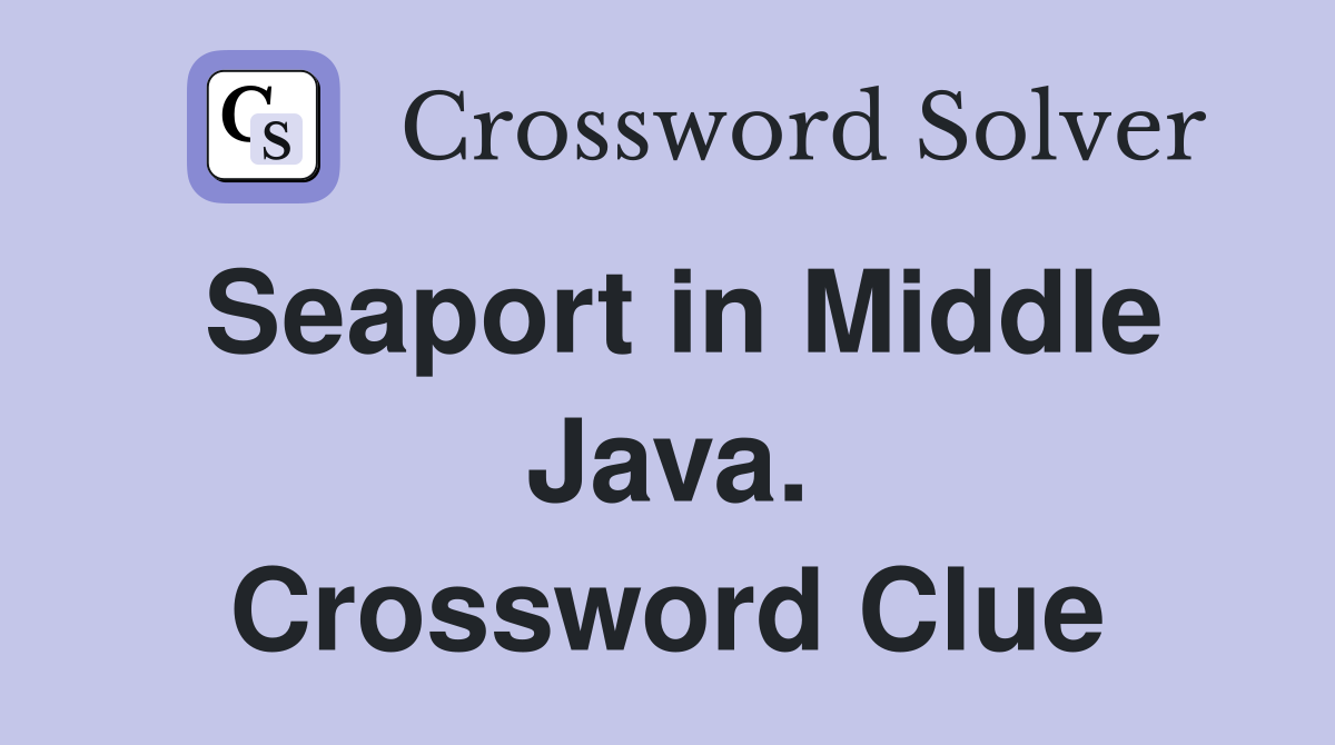 Seaport in Middle Java. Crossword Clue