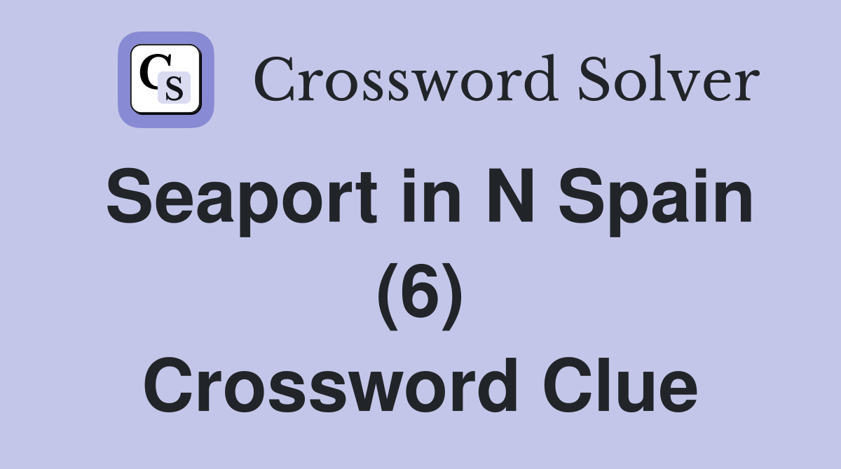 Seaport in N Spain (6) Crossword Clue