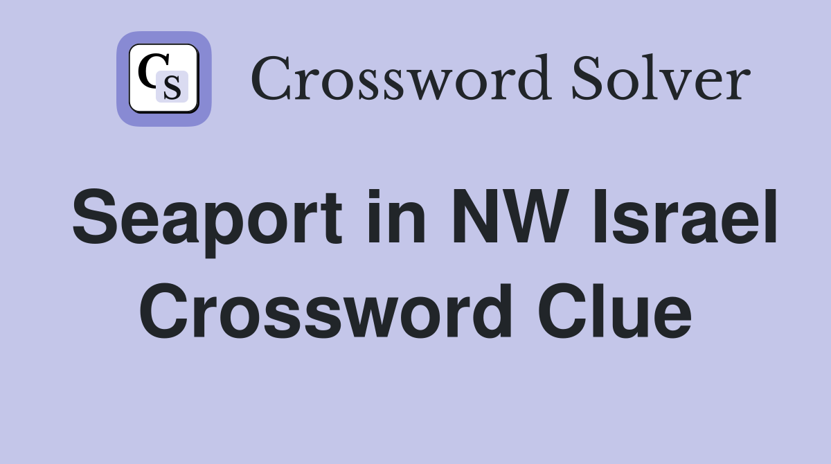 Seaport in NW Israel Crossword Clue
