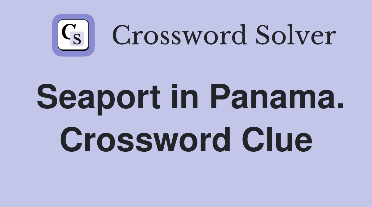 Seaport in Panama. Crossword Clue