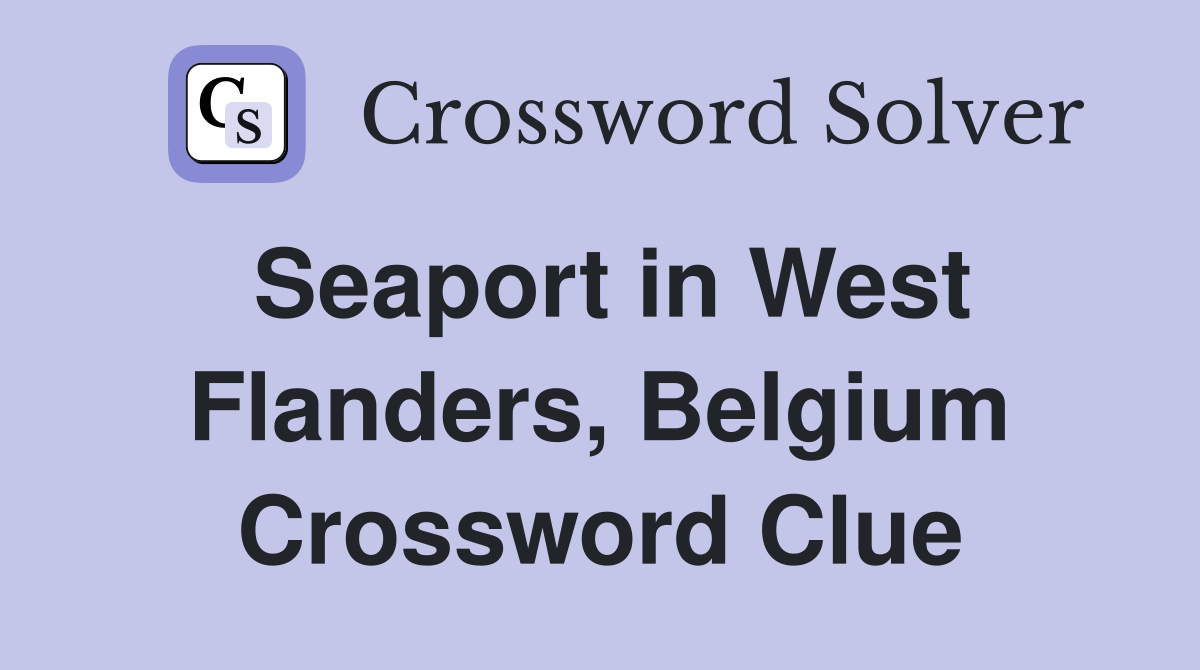 Seaport in West Flanders, Belgium Crossword Clue