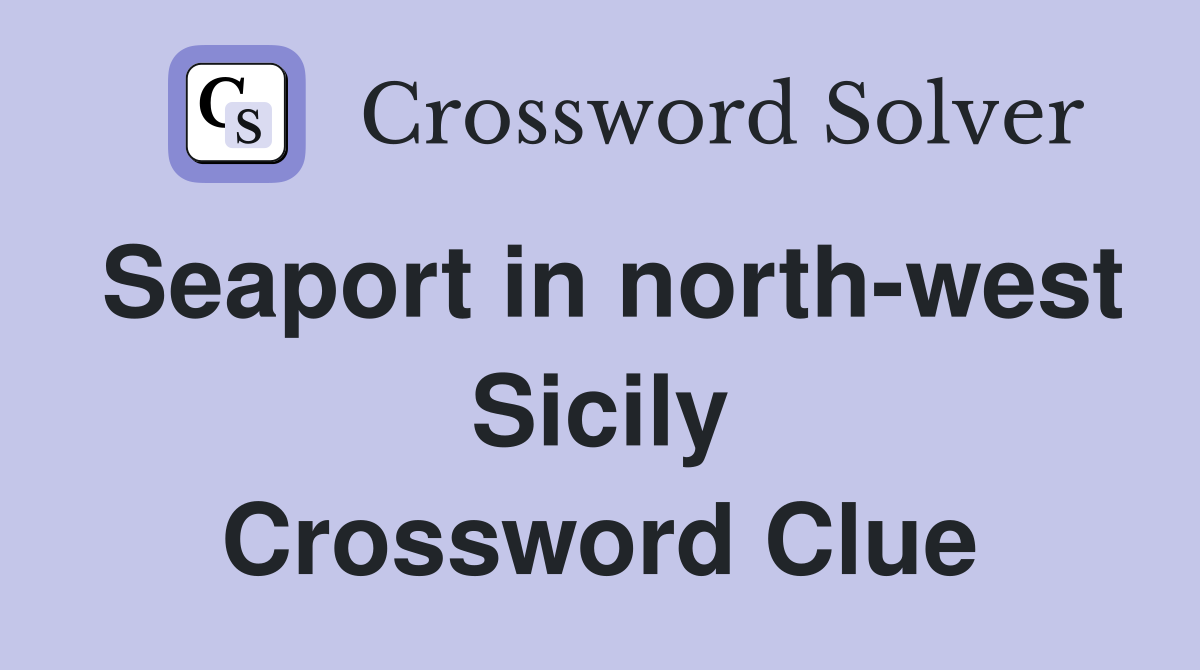 Seaport in north-west Sicily Crossword Clue