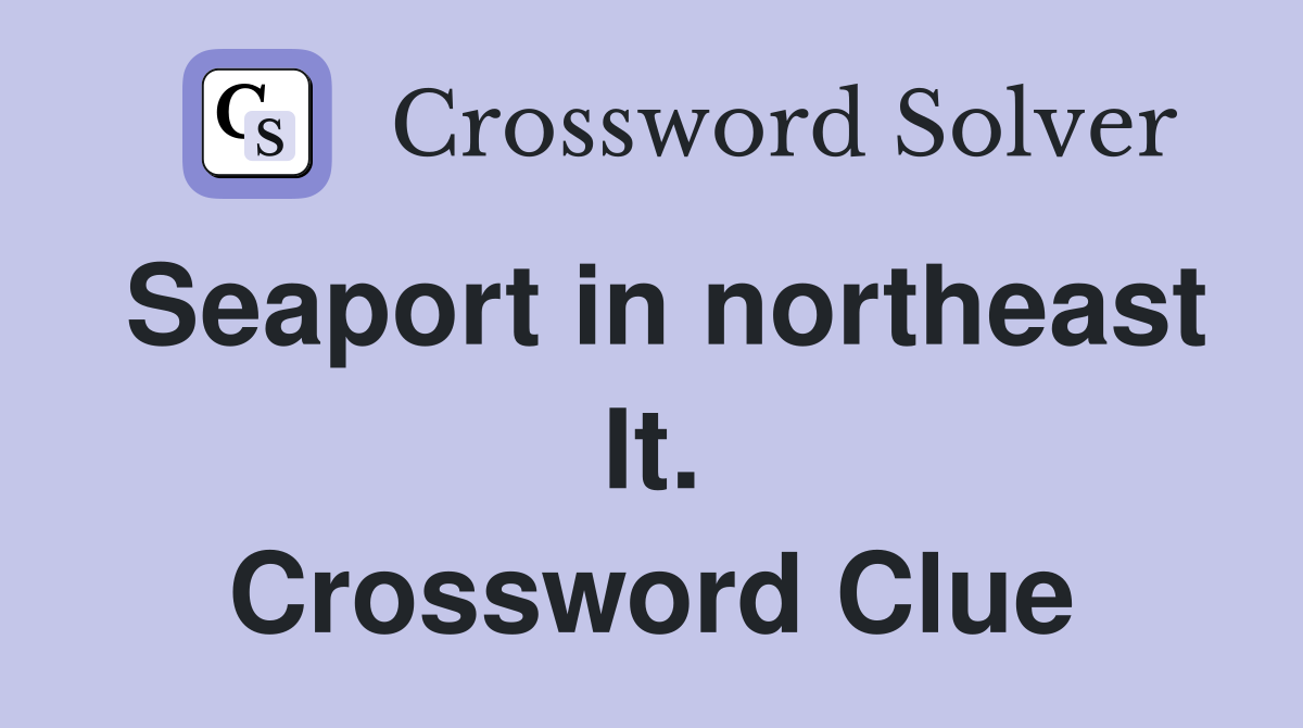 Seaport in northeast It. Crossword Clue