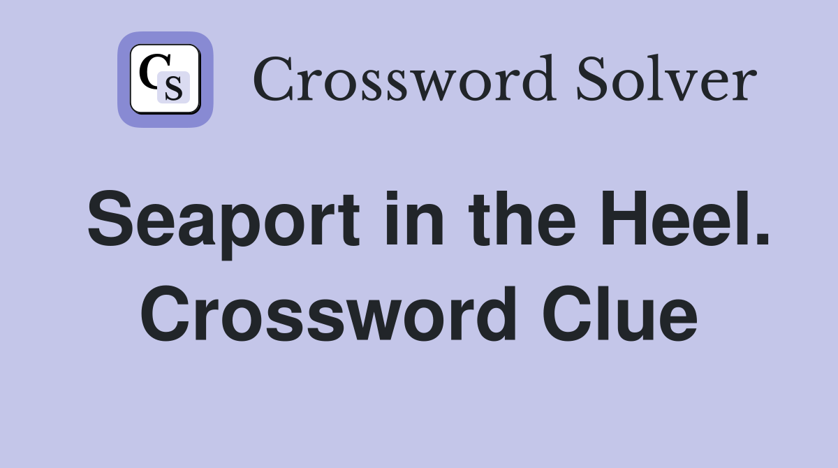 Seaport in the Heel. Crossword Clue