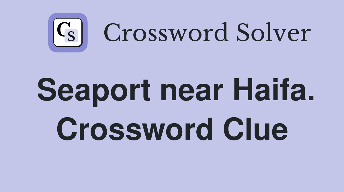 Seaport near Haifa. Crossword Clue