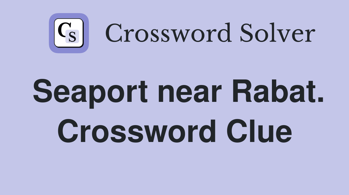Seaport near Rabat. Crossword Clue