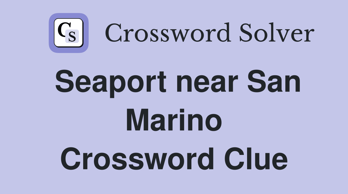 Seaport near San Marino Crossword Clue
