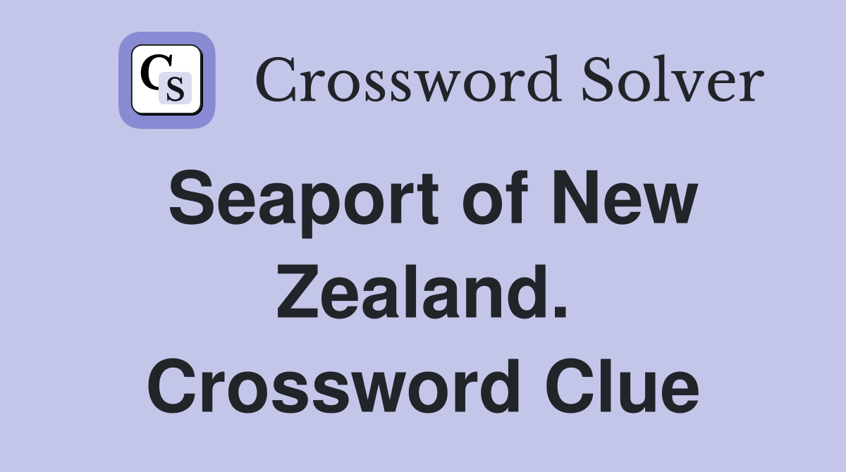 Seaport of New Zealand. Crossword Clue