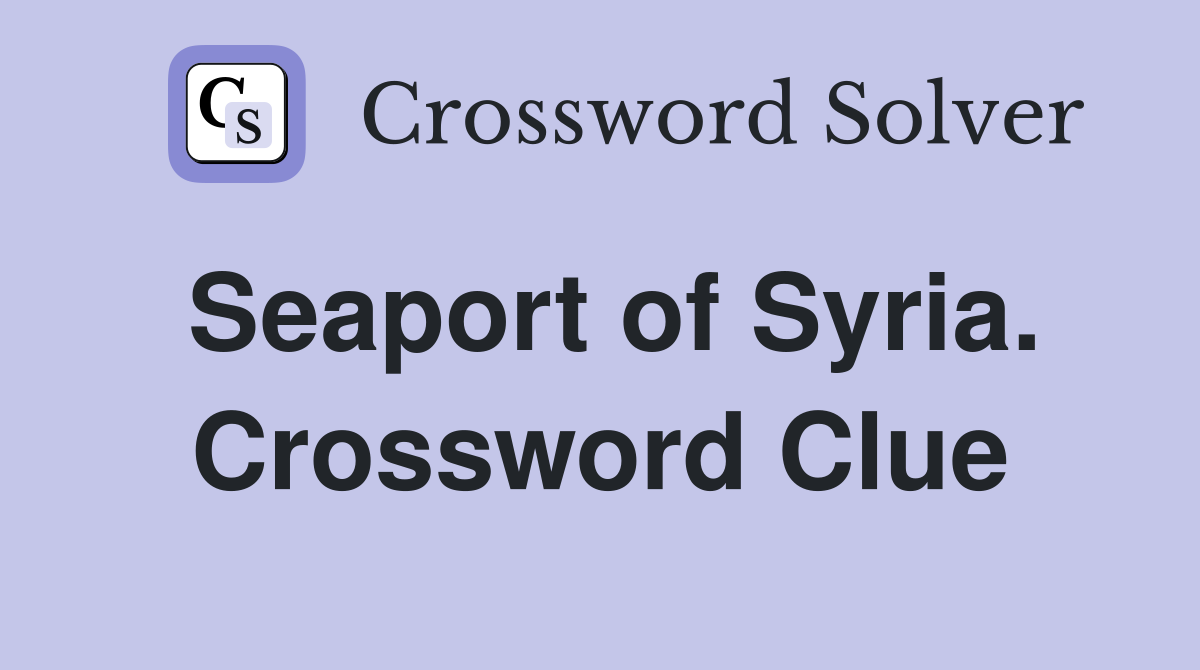 Seaport of Syria. Crossword Clue