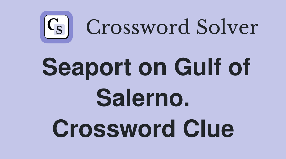 Seaport on Gulf of Salerno. Crossword Clue