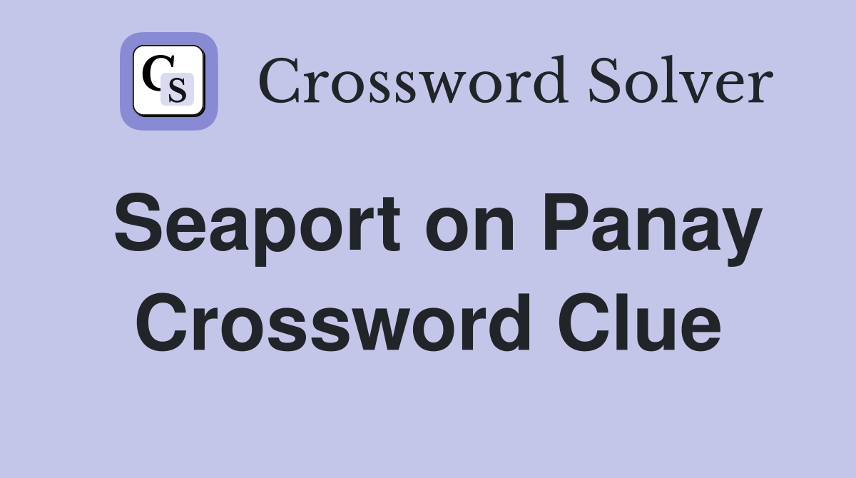 Seaport on Panay Crossword Clue