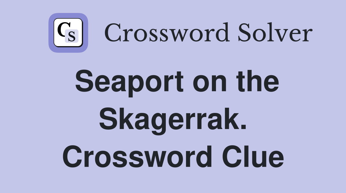 Seaport on the Skagerrak. Crossword Clue