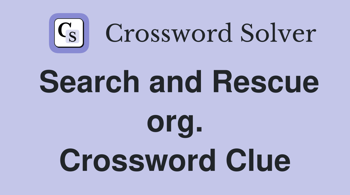 Search and Rescue org. Crossword Clue
