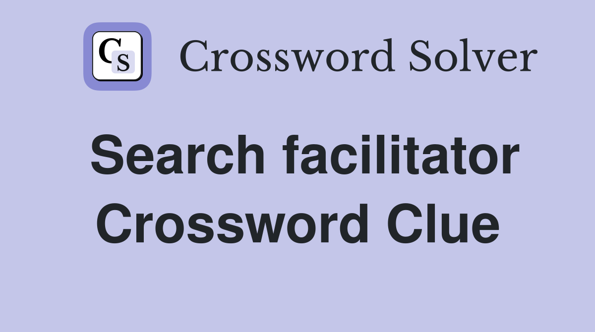 Search facilitator Crossword Clue