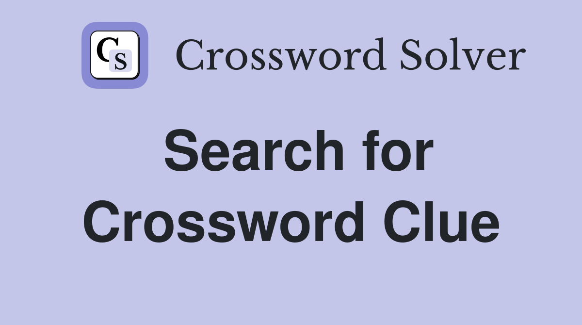 Search for Crossword Clue