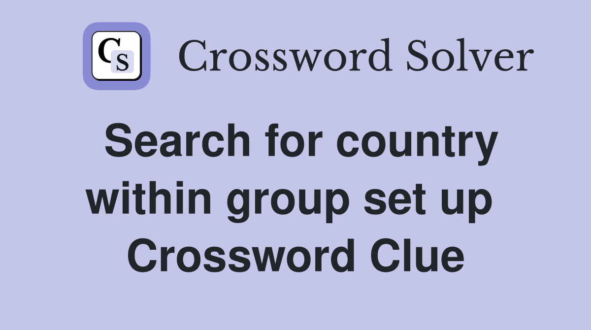 Search for country within group set up  Crossword Clue