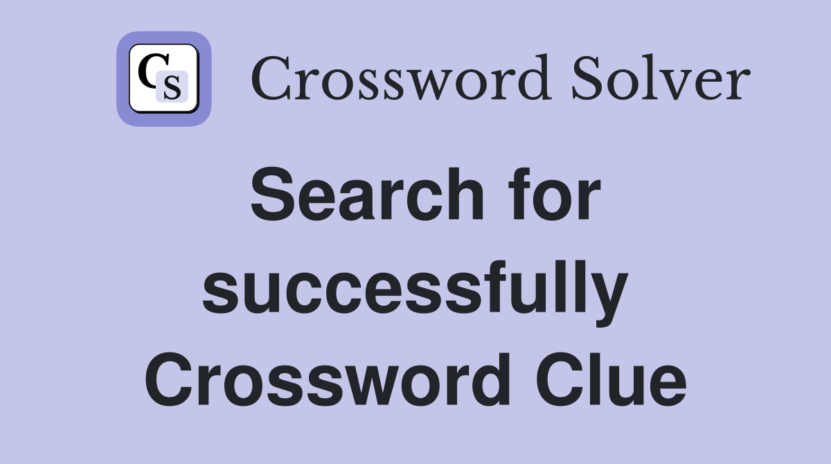 Search for successfully Crossword Clue