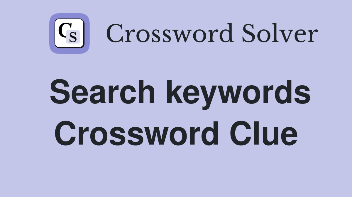 Search keywords Crossword Clue