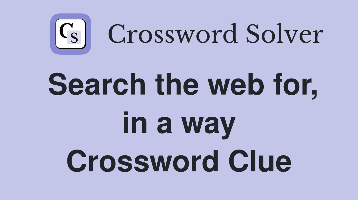 Search the web for, in a way Crossword Clue