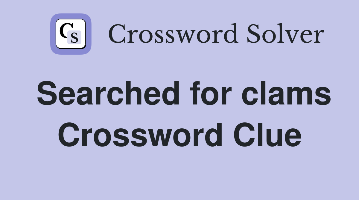Searched for clams Crossword Clue
